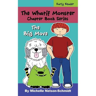 The Whatif Monster Chapter Book Series - by  Michelle Nelson-Schmidt (Paperback)