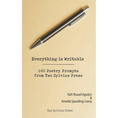 Everything is Writable - by  Kelli Russell Agodon & Annette Spaulding-Convy & Two Sylvias Press (Paperback)