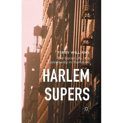 Harlem Supers - by  Terry Williams (Paperback)