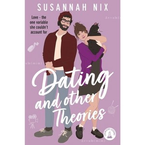 Dating and Other Theories - (Chemistry Lessons) by  Susannah Nix (Paperback) - 1 of 1