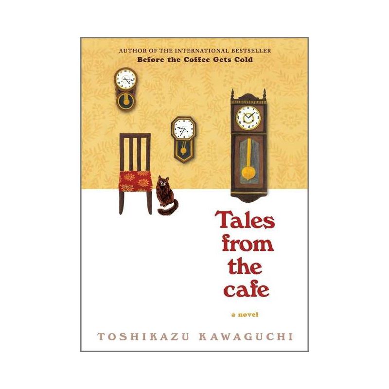 Tales from the Cafe - (Before the Coffee Gets Cold) by  Toshikazu Kawaguchi (Hardcover), 1 of 2