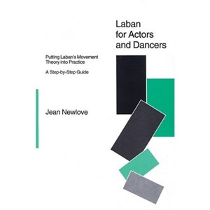 Laban for Actors and Dancers - by  Jean Newlove (Paperback) - 1 of 1