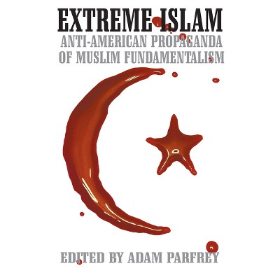 Extreme Islam - by  Adam Parfrey (Paperback)