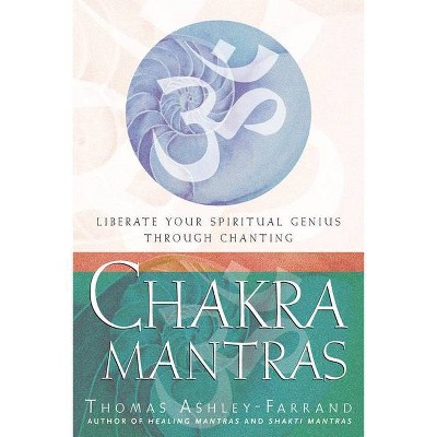 Chakra Mantras - by  Thomas Ashley Farrand (Paperback)