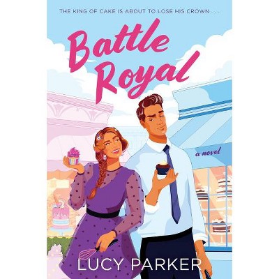 Battle Royal - by  Lucy Parker (Paperback)