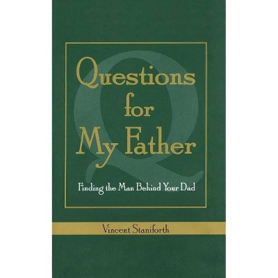 Questions for My Father - by  Vincent Staniforth (Paperback)