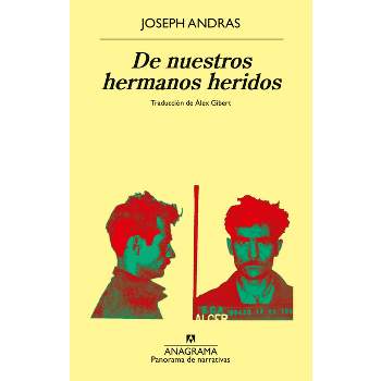De Nuestros Hermanos Heridos - by  Joseph Andras (Paperback)