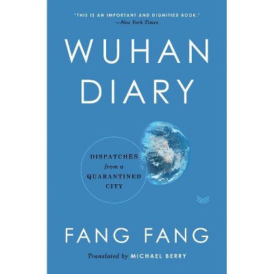 Wuhan Diary - by  Fang Fang & Michael Berry (Hardcover)