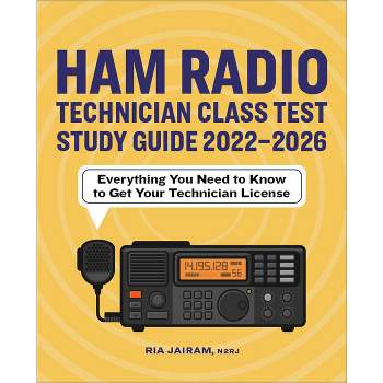 Ham Radio Technician Class Test Study Guide 2022 - 2026 - by  Ria Jairam (Paperback)