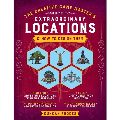 The Creative Game Master's Guide to Extraordinary Locations - by  Duncan Rhodes (Paperback)