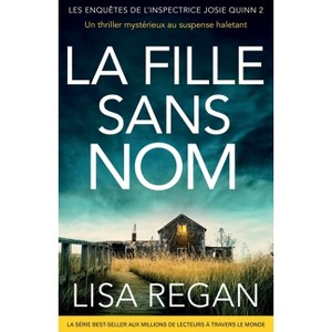 La Fille sans nom - (Les Enquêtes de l'Inspectrice Josie Quinn) by  Lisa Regan (Paperback) - 1 of 1