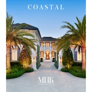 Coastal - by  Mhk Architecture (Hardcover) - 1 of 1