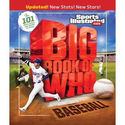Big Book of Who Baseball - (Sports Illustrated Kids Big Books) by  Sports Illustrated Kids (Hardcover)