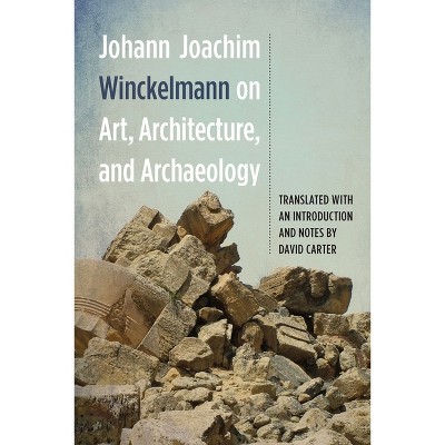 Johann Joachim Winckelmann on Art, Architecture, and Archaeology - (Studies in German Literature Linguistics and Culture) (Paperback)