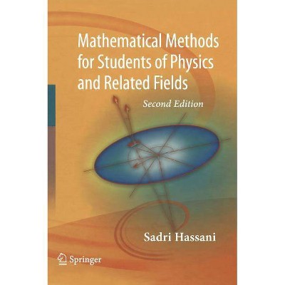 Mathematical Methods - (Lecture Notes in Physics) 2nd Edition by  Sadri Hassani (Hardcover)