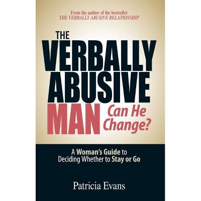  The Verbally Abusive Man - Can He Change? - by  Patricia Evans (Paperback) 