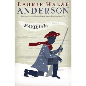 Forge - (Seeds of America Trilogy) by  Laurie Halse Anderson (Hardcover) - 1 of 1