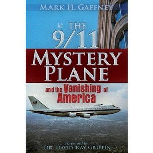 The 9/11 Mystery Plane - by  Mark H Gaffney (Paperback) - 1 of 1