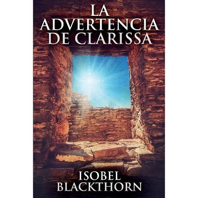 La Advertencia de Clarissa - by  Isobel Blackthorn (Paperback)