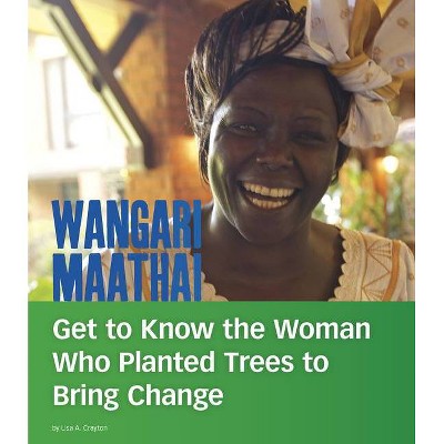 Wangari Maathai - (People You Should Know) by  Lisa A Crayton (Paperback)