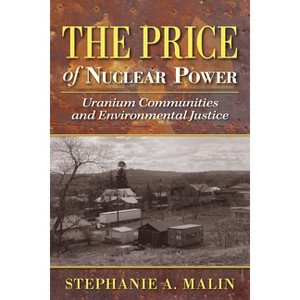 The Price of Nuclear Power - (Nature, Society, and Culture) by  Stephanie a Malin (Paperback) - 1 of 1