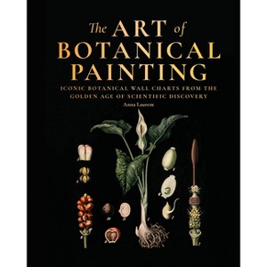 The Art of Botanical Painting - by  Anna Laurent (Hardcover) - 1 of 1