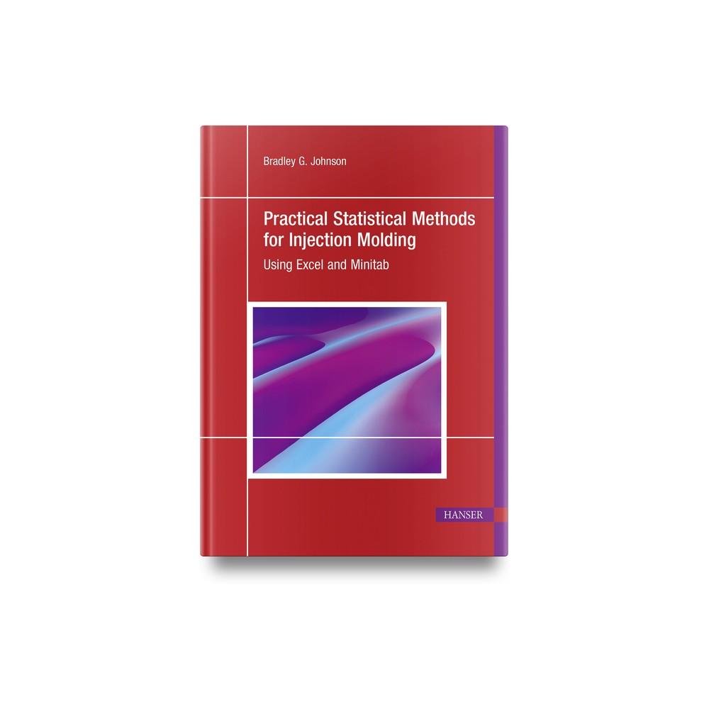 Practical Statistical Methods for Injection Molding - by Bradley G Johnson (Paperback)