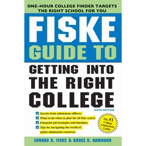 Fiske Guide to Getting Into the Right College - 6th Edition by  Edward B Fiske & Bruce G Hammond (Paperback) - 1 of 1