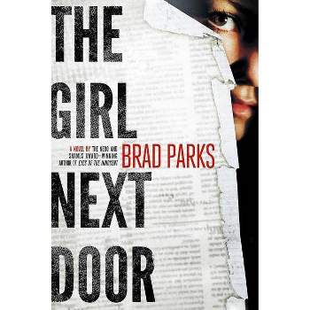 Girl Next Door - (Carter Ross Mysteries) by  Brad Parks (Paperback)