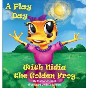 A Play Day With Nidia The Golden Frog - by  Marco Smerkol (Hardcover) - 1 of 1