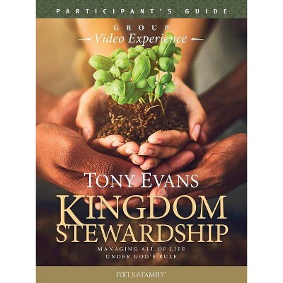 Kingdom Stewardship Group Video Experience Participant's Guide - by  Tony Evans (Paperback)