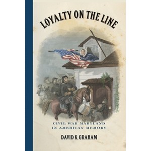 Loyalty on the Line - by  David K Graham (Paperback) - 1 of 1