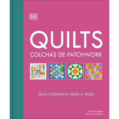 Quilts: Colchas de Patchwork (the Quilting Book) - by  DK (Hardcover)