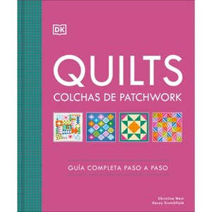 Quilts: Colchas de Patchwork (the Quilting Book) - by  DK (Hardcover) - 1 of 1