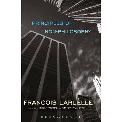 Principles of Non-Philosophy - by  Francois Laruelle (Paperback)