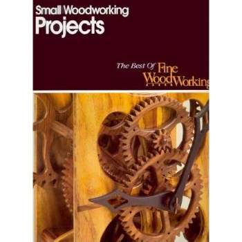Small Woodworking Projects - (Best of Fine Woodworking) by  Editors of Fine Woodworking (Paperback)