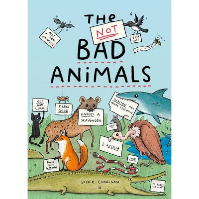 The Not Bad Animals - by  Sophie Corrigan (Hardcover)