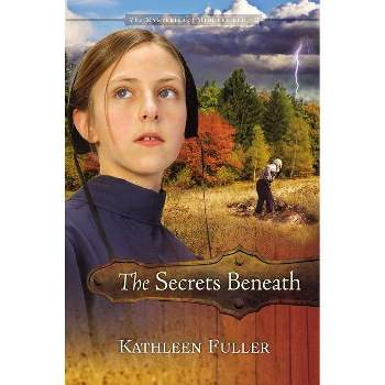 The Secrets Beneath - (Mysteries of Middlefield) by  Kathleen Fuller (Paperback)