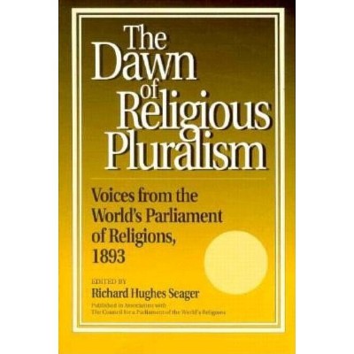 Dawn of Religious Pluralism - by  Richard Seager (Paperback)