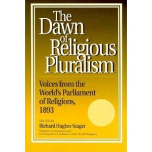 Dawn of Religious Pluralism - by  Richard Seager (Paperback) - 1 of 1