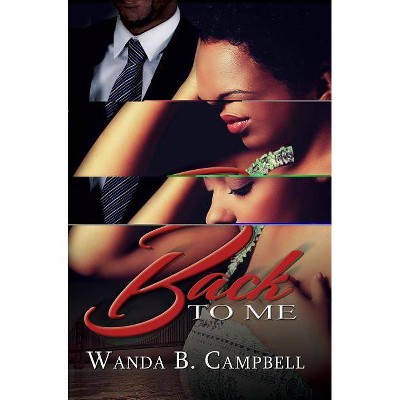 Back to Me - by  Wanda B Campbell (Paperback)