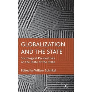 Globalization and the State - by  W Schinkel (Hardcover) - 1 of 1