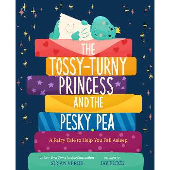 The Tossy-Turny Princess and the Pesky Pea - (Feel-Good Fairy Tales) by  Susan Verde (Hardcover)