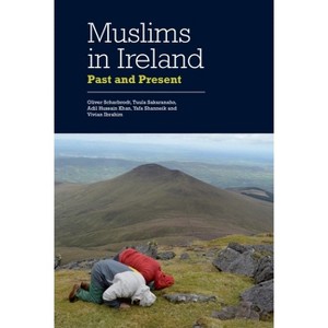 Muslims in Ireland - by  Oliver Scharbrodt & Tuula Sakaranaho & Adil Hussain Khan & Yafa Shanneik & Vivian Ibrahim (Paperback) - 1 of 1