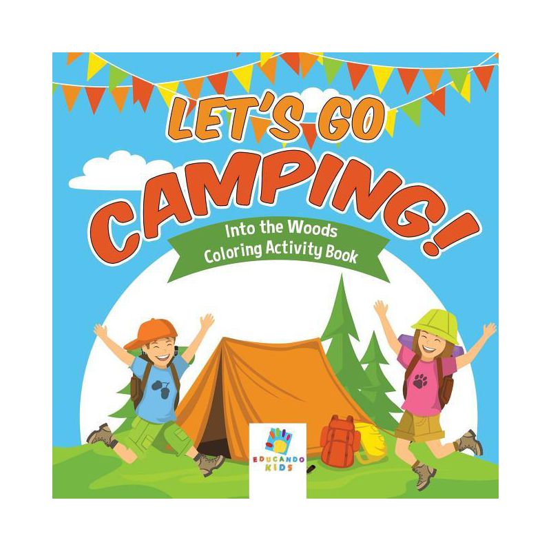 Let's Go Camping! Into the Woods Coloring Activity Book - by  Educando Kids (Paperback), 1 of 2