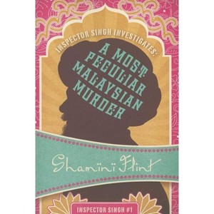 Inspector Singh Investigates: A Most Peculiar Malaysian Murder - by  Shamini Flint (Paperback) - 1 of 1