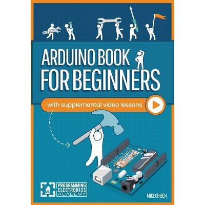 Arduino Book for Beginners - by  Mike Cheich (Paperback)