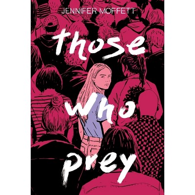 Those Who Prey - by  Jennifer Moffett (Paperback)