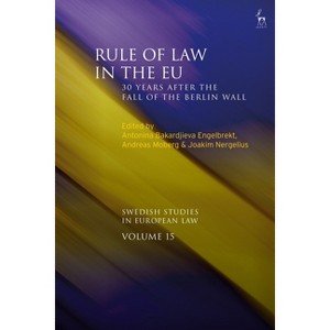 Rule of Law in the EU - (Swedish Studies in European Law) by  Antonina Bakardjieva Engelbrekt & Andreas Moberg & Joakim Nergelius (Hardcover) - 1 of 1