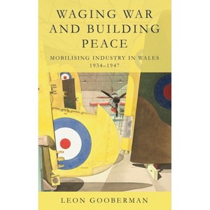 Waging War and Building Peace - by  Leon Gooberman (Paperback) - 1 of 1